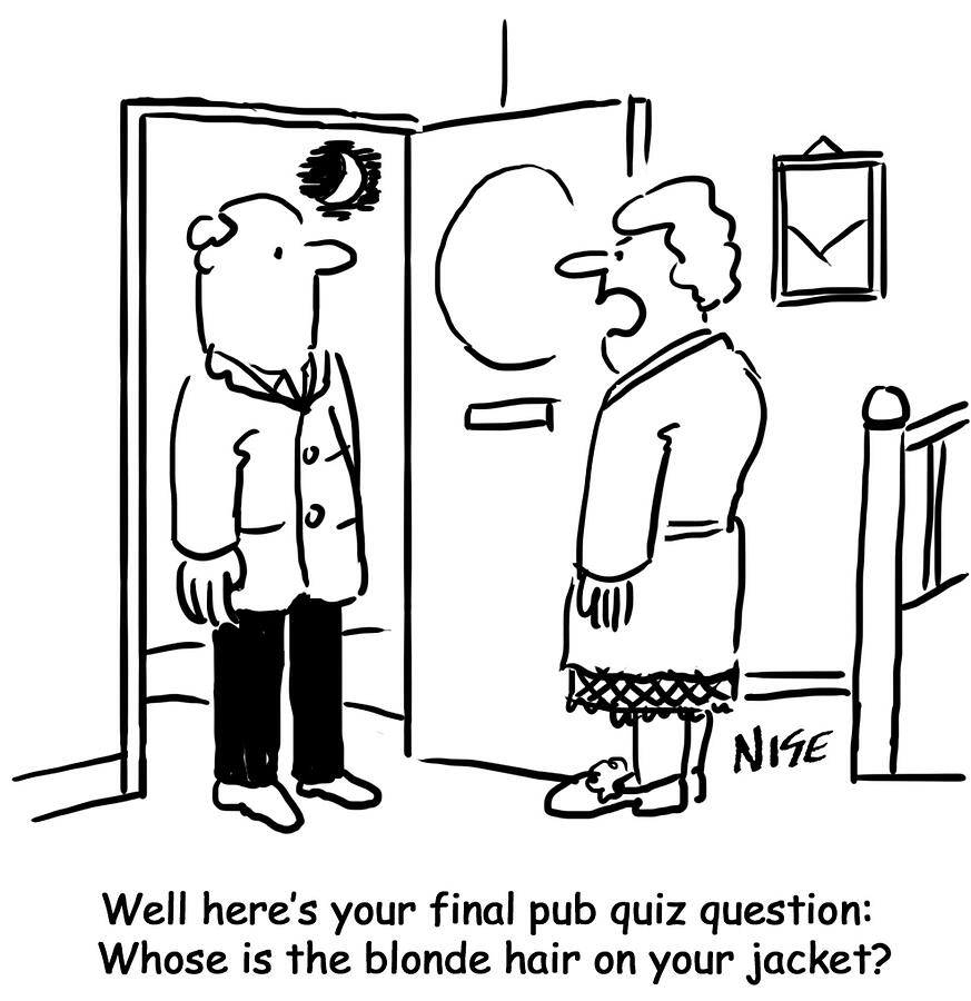 Well Here's Your Final Pub Quiz Question Whose Is Drawing by Nigel ...