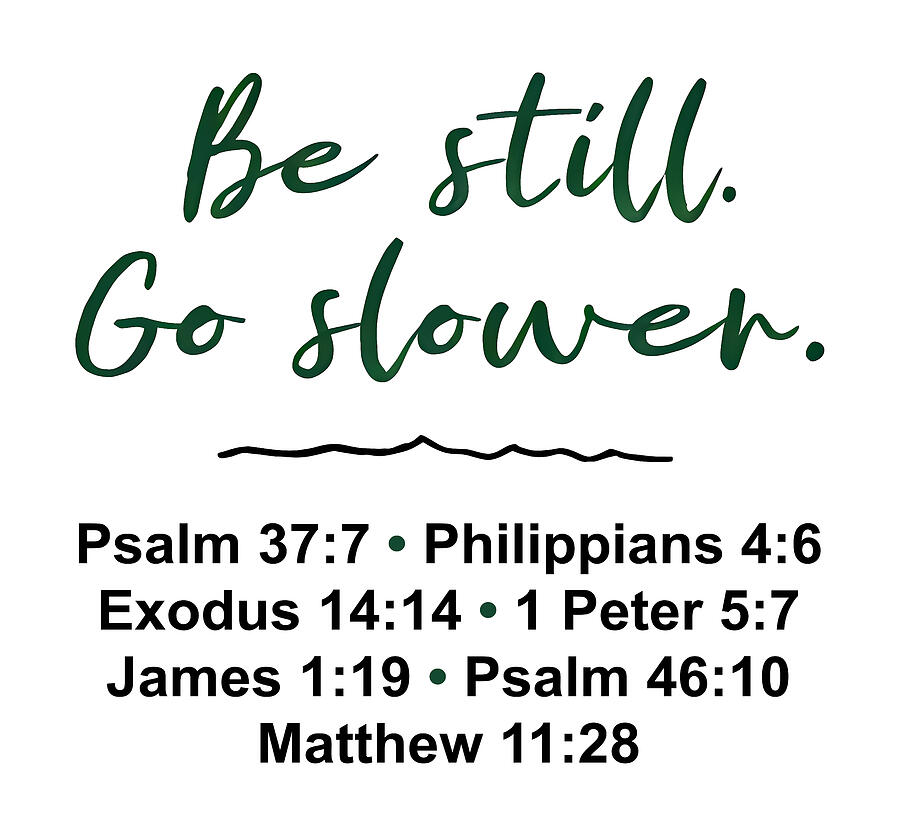 Be Still Go Slower Digital Art by Reeves Abram - Pastor Reeves Studio - Pixels