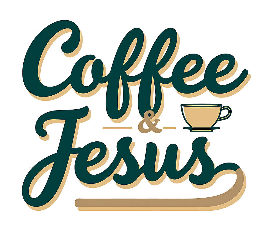 Coffee and Jesus Digital Art by Reeves Abram - Pastor Reeves Studio - Pixels