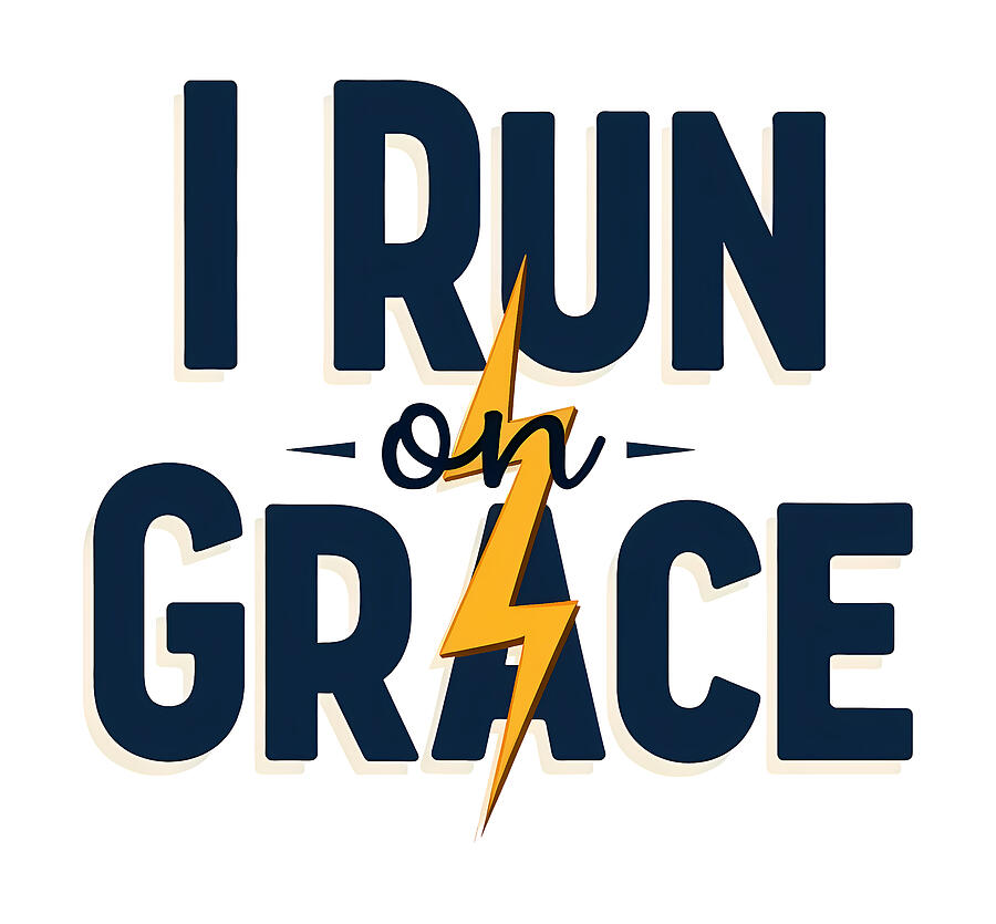 I Run on Grace Digital Art by Reeves Abram - Pastor Reeves Studio - Pixels